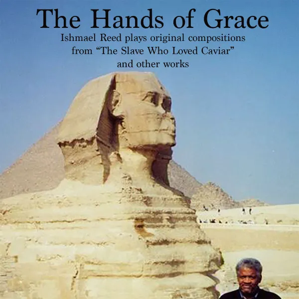 ISHMAEL REED / THE HANDS OF GRACE
