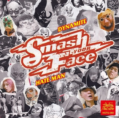 SMASH YOUR FACE / DYNAMITE/HATE MAN / CAN I DO THAT/FAKE FAKE FAKE / 「DYNAMITE/HATE MAN」 「Can I do that/FAKE FAKE FAKE」