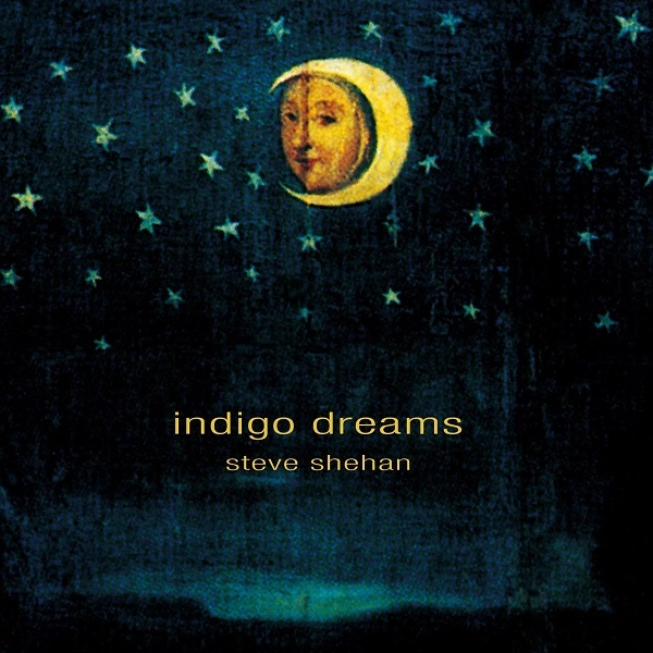 STEVE SHEHAN / スティーヴ・シェハン / インディゴ･ドリームズ / INDIGO DREAMS