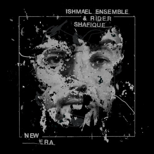 ISHMAEL ENSEMBLE & RIDER SHAFIQUE / NEW ERA