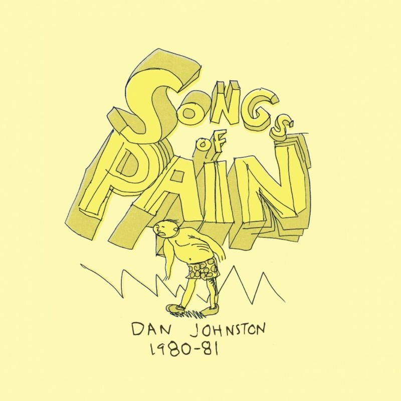 DANIEL JOHNSTON / ダニエル・ジョンストン / SONGS OF PAIN (VINYL)