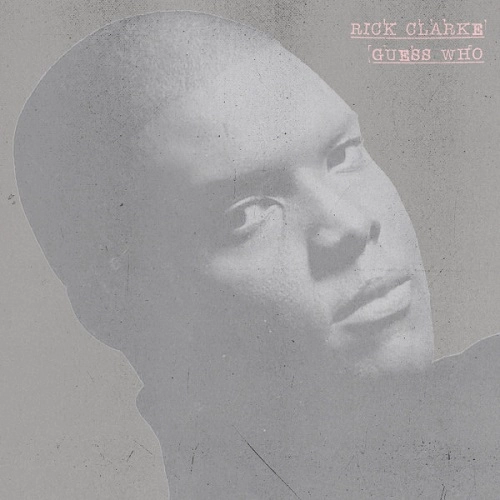 RICK CLARKE / GUESS WHO