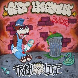 FAT HEAVEN / TRASH LIFE