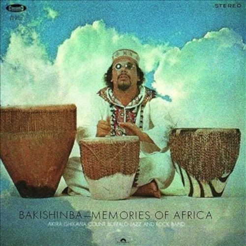 AKIRA ISHIKAWA & HIS COUNT BUFFALOS / 石川晶とカウント・バッファローズ / BAKISHINBA: MEMORIES OF AFRICA