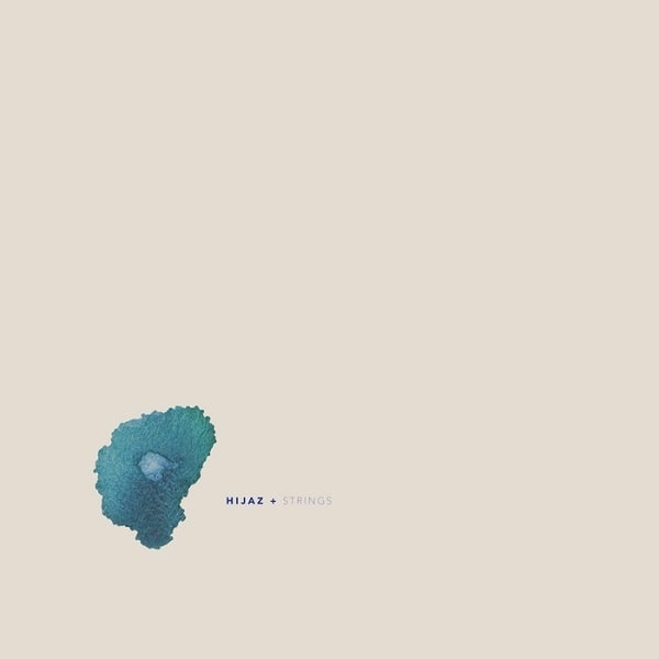 HIJAZ / ヒジャズ / HIJAZ + STRINGS (LP)