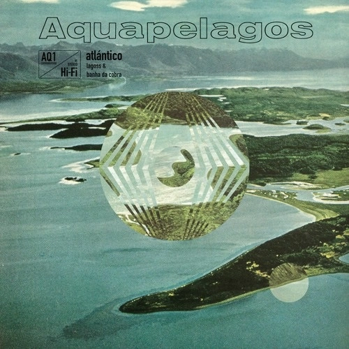 LAGOSS / BANHA DA COBRA / AQUAPELAGOS VOL.1 ATLANTICO
