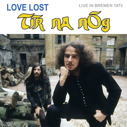 TIR NA NOG / ティル・ナ・ノーグ / LOVE LOST IN BREMEN (LIVE IN BREMEN 1973)