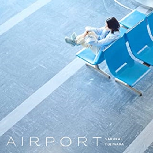 SAKURA FUJIWARA / 藤原さくら / AIRPORT(通常盤)