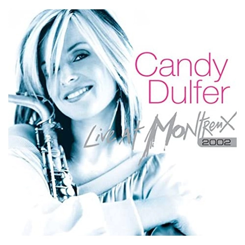 CANDY DULFER / キャンディ・ダルファー / LIVE AT MONTREUX 2002