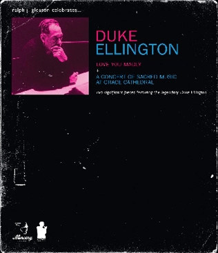 DUKE ELLINGTON / デューク・エリントン / LOVE YOU MADLY AND A CONCERT OF SACRED MUSIC AT GRACE CATHEDRAL