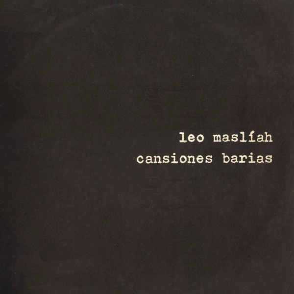 LEO MASLIAH / レオ・マスリアー / CANSIONES BARIAS