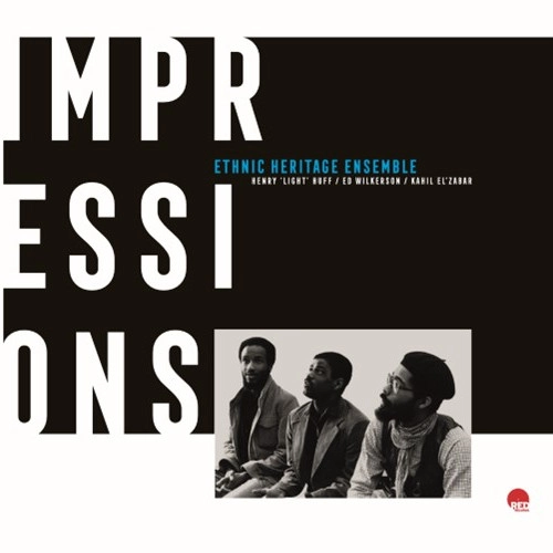 ETHNIC HERITAGE ENSEMBLE / エスニック・ヘリテッジ・アンサンブル / IMPRESSIONS
