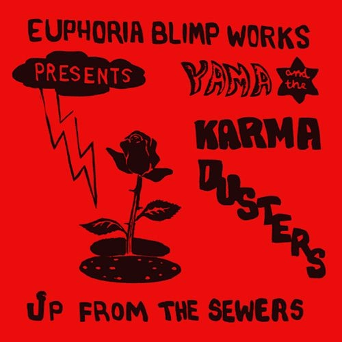 YAMA & THE KARMA DUSTERS / ヤマ&ザ・カルマ・ダスターズ / UP FROM THE SEWERS (COLOR LP)
