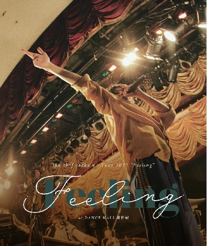 the chef cooks me / Tour 2022 “Feeling” at DANCE HALL 新世紀 / Tour 2022 "Feeling"at DANCE HALL SHINSEIKI
