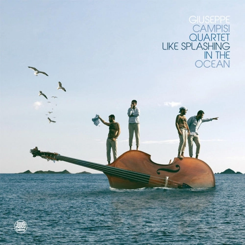 GIUSEPPE CAMPISI  / LIKE SPLASHING IN THE OCEAN
