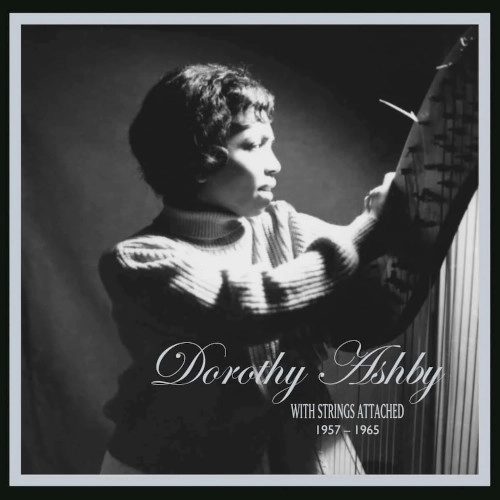 DOROTHY ASHBY / DOROTHY ASHBY WITH STRINGS ATTACHED 1957-1965 (180G 6LP BOX SET)