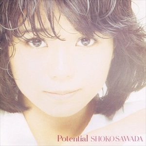 SHOKO SAWADA / 沢田聖子 / Potential