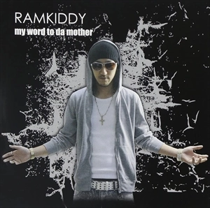RAMKIDDY / マイ･ワード･トゥ･ダ･マザー / my word to da mother