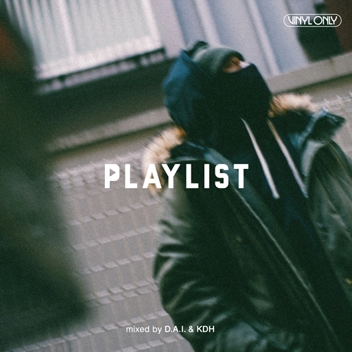 DJ D.A.I. & KASHI DA HANDSOME / PLAYLIST