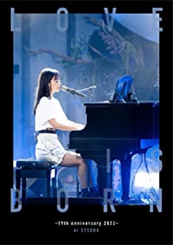 AI OTSUKA / 大塚愛 / LOVE IS BORN ~19th Anniversary 2022~