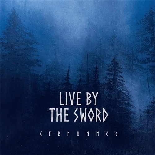 LIVE BY THE SWORD / CERNUNNOS