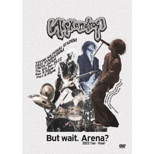 [Alexandros] / But wait. Arena? 2022 Tour -Final-