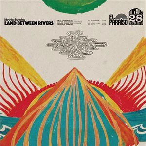 MYTHIC SUNSHIP / LAND BETWEEN RIVERS
