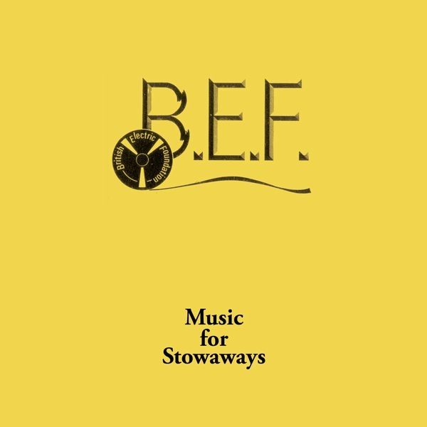 B.E.F. / ブリティッシュ・エレクトリック・ファウンデーション / MUSIC FOR STOWAWAYS (VINYL)