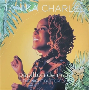 TANIKA CHARLES / タニカ・チャールズ / PAPILLON DE NUIT THE NIGHT BUTTERFLY