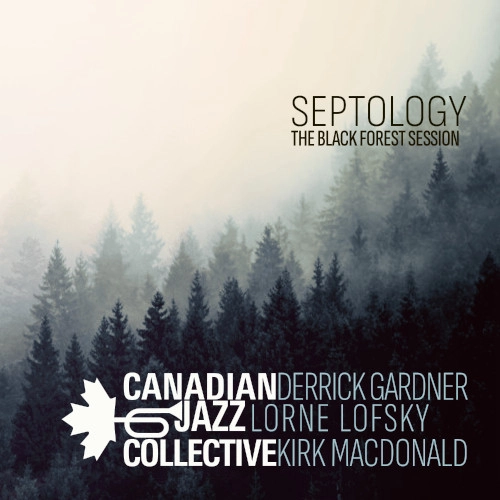 CANADIAN JAZZ COLLECTIVE / カナディアン・ジャズ・コレクティブ / Septology: The Black Forest Session(LP)