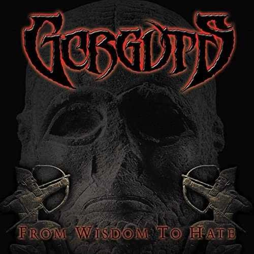 GORGUTS / ゴーガッツ / FROM WISDOM TO HATE