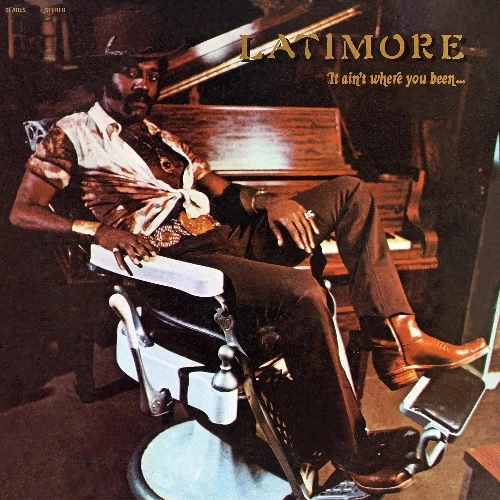 LATIMORE / ラティモア / イット・エイント・ホウェア・ユー・ビーン、イッツ・ホウェア・ユーアー・ゴーイン
