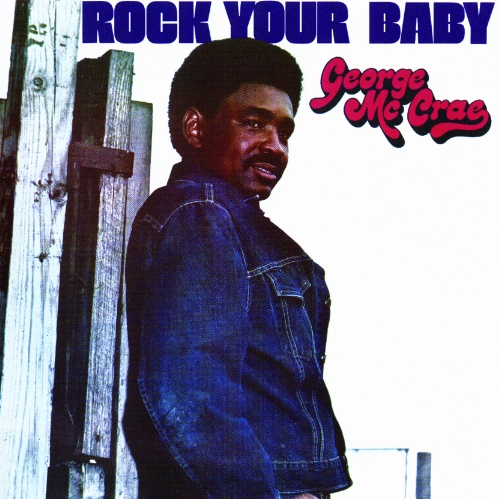 GEORGE MCCRAE / ジョージ・マックレー / ロック・ユア・ベイビー