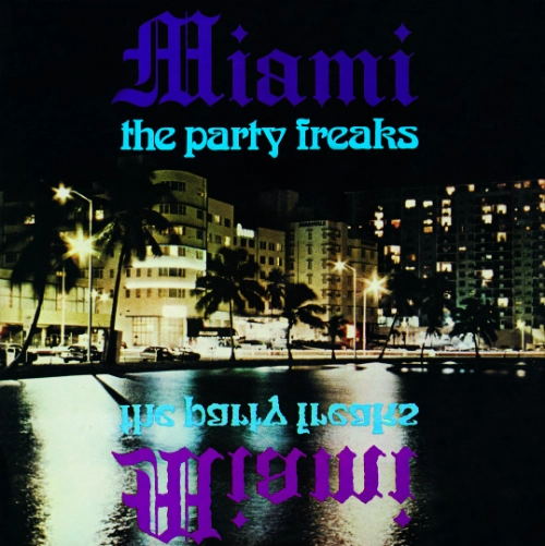 MIAMI FEATURING ROBERT MOORE / マイアミ・フィーチャリング・ロバート・ムーア / ザ・パーティー・フリークス