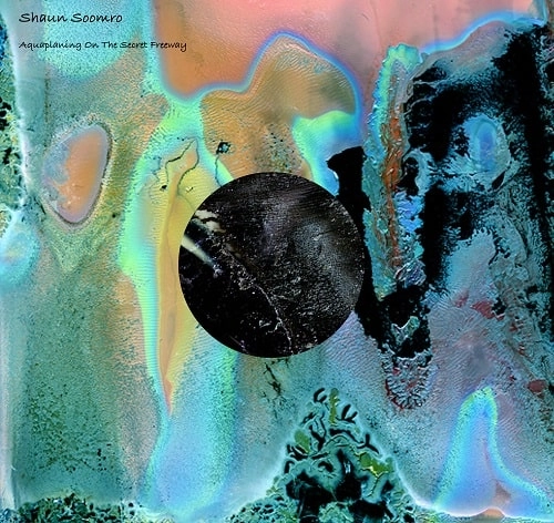 SHAUN SOOMRO / AQUAPLANING ON THE SECRET FREEWAY EP