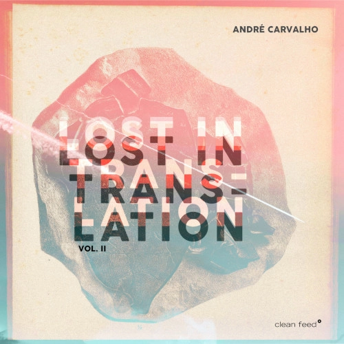 ANDRE CARVALHO / アンドレ・カルヴァーリョ / LOST IN TRANSLATION, VOL. II