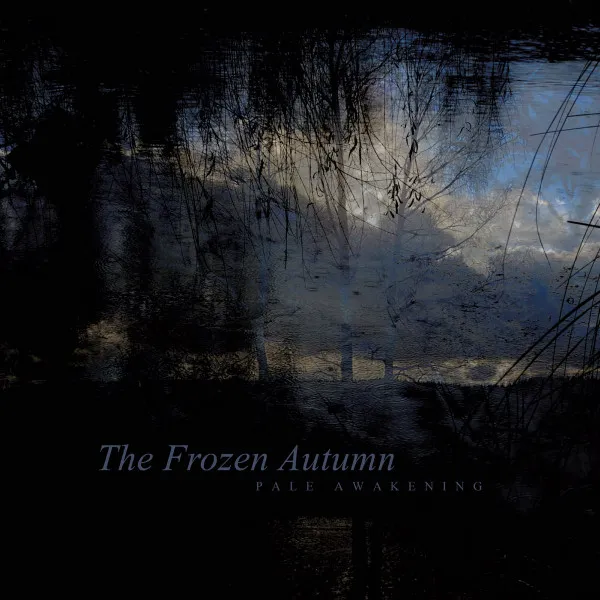 FROZEN AUTUMN / PALE AWAKENING