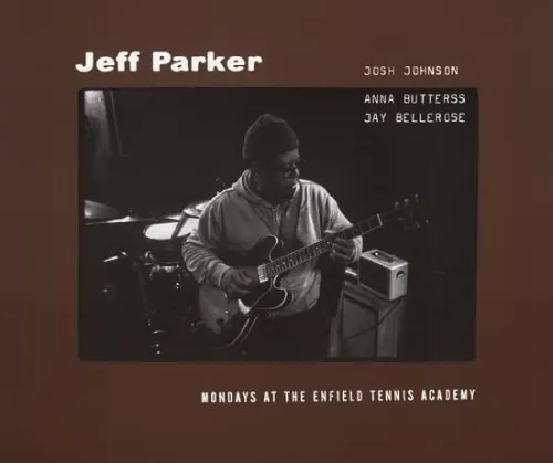 JEFF PARKER / ジェフ・パーカー / MONDAYS AT THE ENFIELD TENNIS ACADEMY