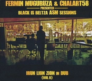 FERMIN MUGURUZA & CHALART58 / フェルミン・ムグルサ & チャラルト58 / ブラック･イズ･ベルツァ･ASM･セッションズ