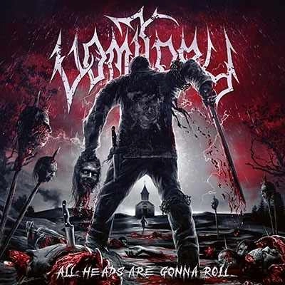VOMITORY / ヴォミトリー / オール･ヘッズ･アー･ガナ･ロール / ALL HEADS ARE GONNA ROLL
