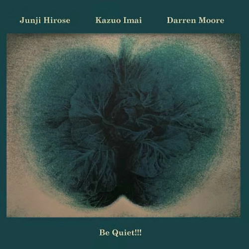 JUNJI HIROSE / 広瀬淳二 / Be Quiet!!!