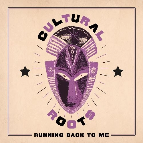 CULTURAL ROOTS / RUNNING BACK TO ME