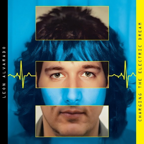 LEON ALVARADO / CHARGING THE ELECTRIC DREAM