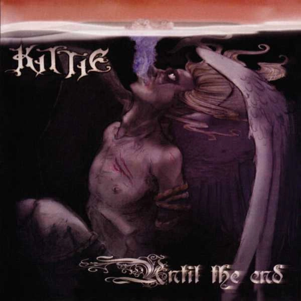KITTIE / キティ / UNTIL THE END