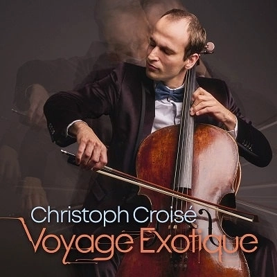 CHRISTOPH CROISE / クリストフ・クロワゼ / CHRISTOPH CROISE:VOYAGE EXOTIQUE