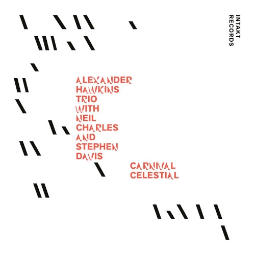 ALEXANDER HAWKINS / アレキサンダー・ホーキンス / CARNIVAL CELESTIAL