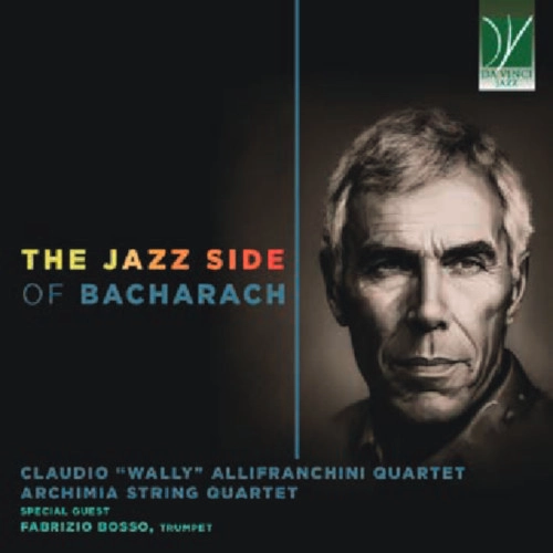 CLAUDIO WALLY ALLIFRANCHINI / クラウディオ・“ウォーリー”・アッリフランキーニ / THE JAZZ SIDE OF BACHARACH