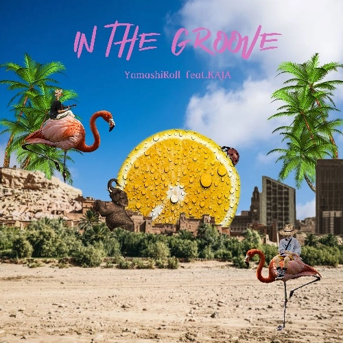YamashiRoll & KAJA / In The Groove / Get Up!!