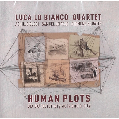 LUCA LO BIANCO / HUMAN PLOTS-SIX EXTRAORDINARY ACTS AND A CITY