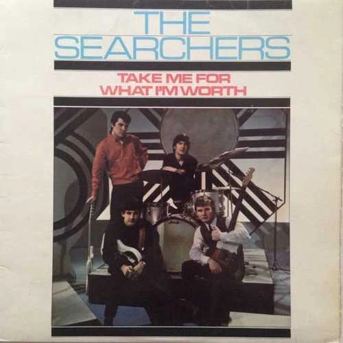 SEARCHERS / サーチャーズ / TAKE ME FOR WHAT I'M WORTH PLUS BONUS TRACKS (LP)